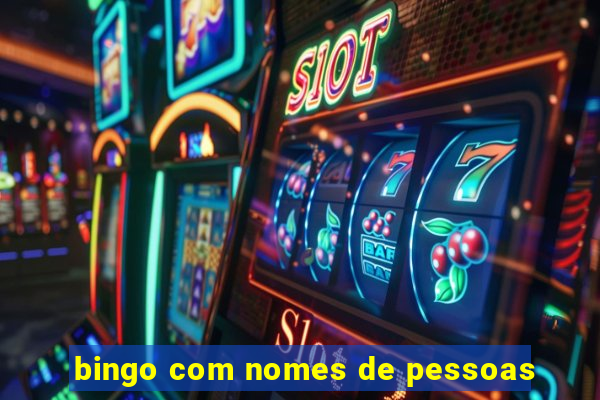 bingo com nomes de pessoas